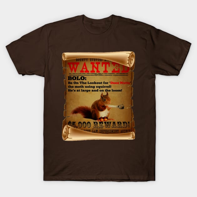 vintage wanted deez nuts poster 1 T-Shirt by unknow user